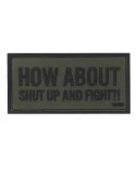 How About Shut Up and Fight 3D PVC Patch